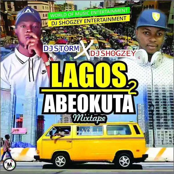 DJ Storm Vs Cool Dj Shogzey - Lagos 2 Abeokuta Mixtape VOL. 1